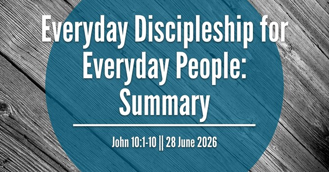 Everyday Discipleship For Everyday People: Summary