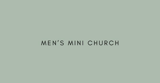 Mens Mini Church