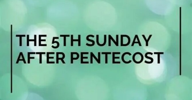 5th Sunday after Pentecost