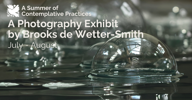 Photography Exhibit by Brooks de Wetter-Smith