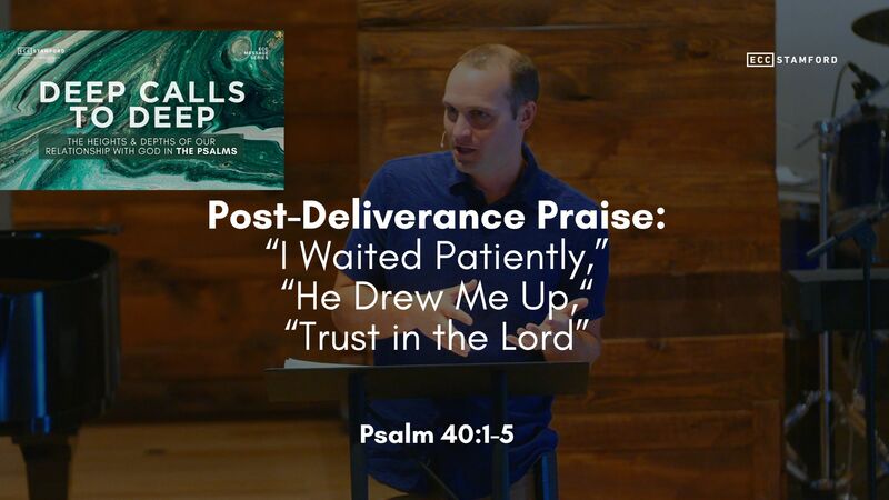 Post-Deliverance Praise: “I Waited Patiently,” “He Drew Me Up,” “Trust in the Lord”