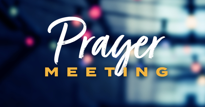 Adult Class - Prayer Meeting