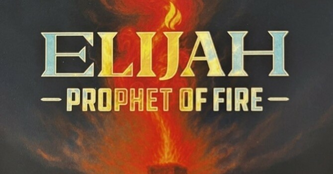 Elijah - Prophet of Fire -