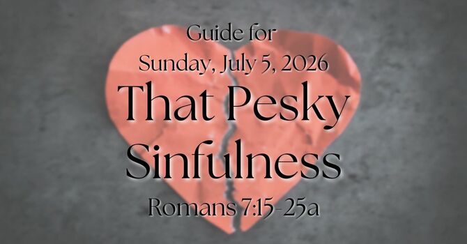 Sermon Guide for Sunday, July 5, 2026