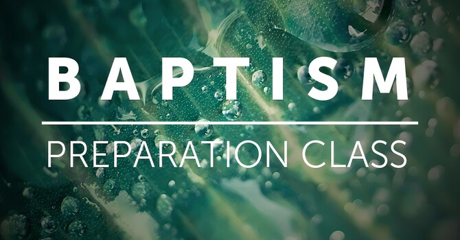 Baptism Prep Class
