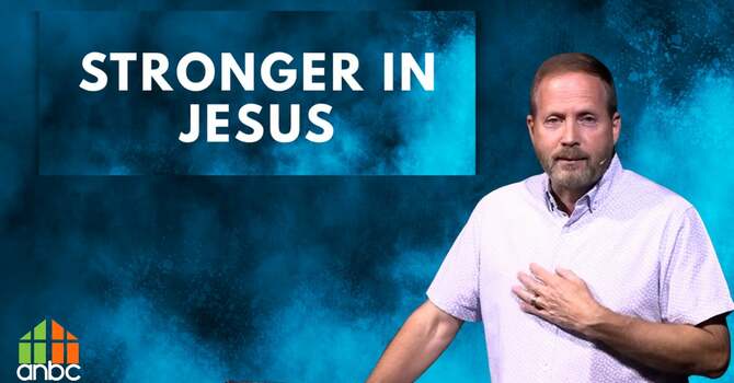 Stronger in Jesus