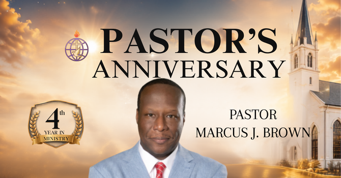 4th Pastoral Anniversary for Pastor Marcus Brown
