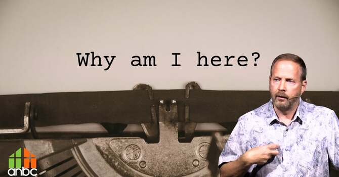 Why Am I Here?