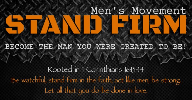 STAND FIRM Men's Movement 