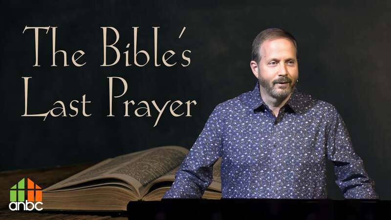 The Bible's Last Prayer