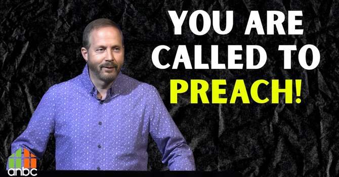 You Are Called To Preach!