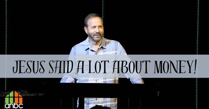 Jesus Said A Lot About Money!