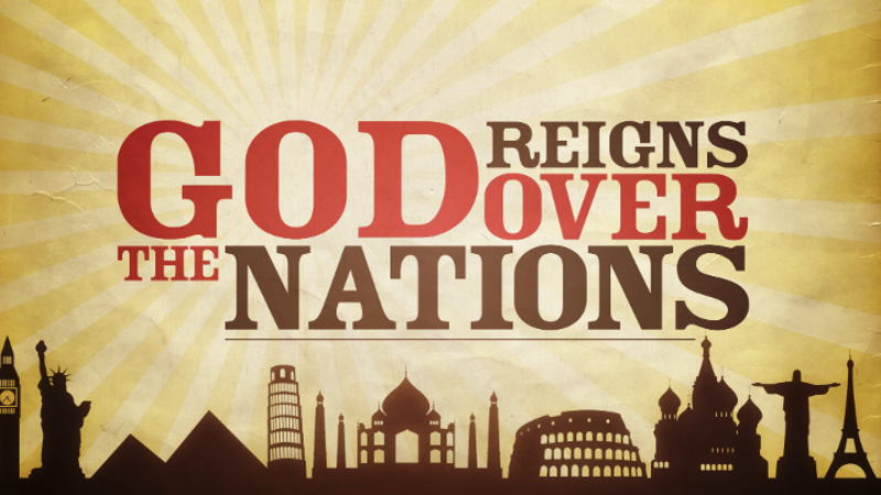 God Reigns Over The Nations