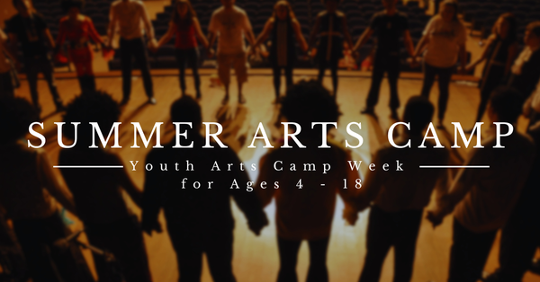 Summer Youth Arts Camp and Children's Circle Camp