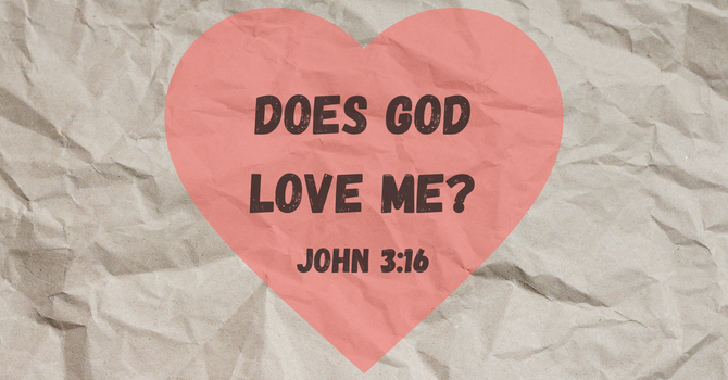 Does God Love Me?