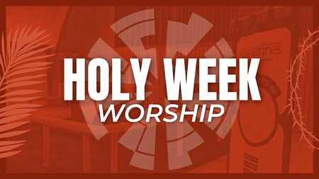 Holy Week Worship