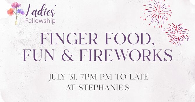 Finger Food, Fun & Fireworks