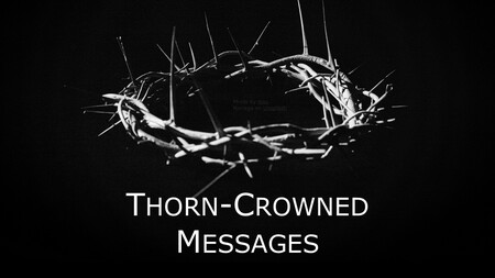 Thorn-Crowned Messages