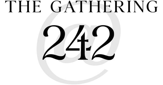 The Gathering @ 242
