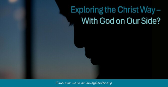 Exploring The Christ Way - With God on Our Side?