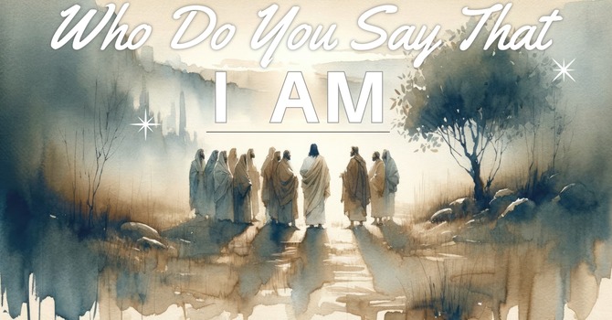 Who Do You Say That I Am?