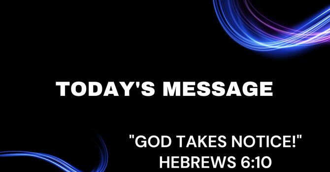 GOD TAKES NOTICE!