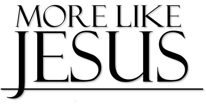 More Like Jesus