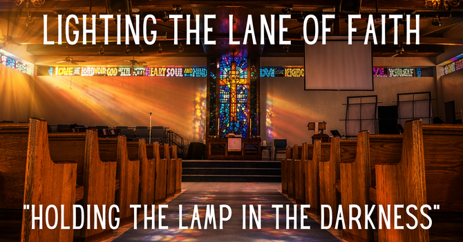 LIGHTING THE LANE OF FAITH
