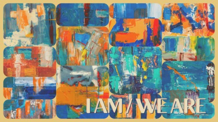 I Am / We Are