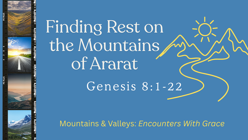 Finding Rest on the Mountains of Ararat
