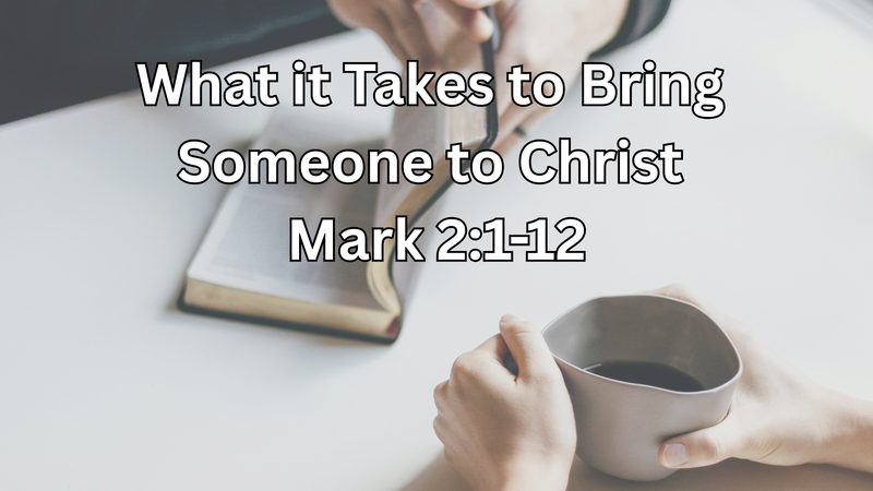 What it Takes to Bring Someone to Christ