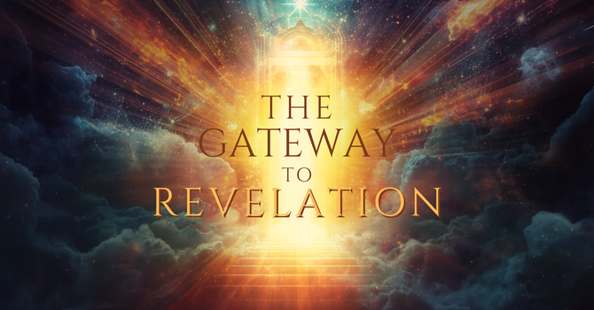 The Gateway to Revelation