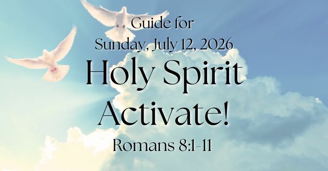 Sermon Guide for Sunday, July 12, 2026