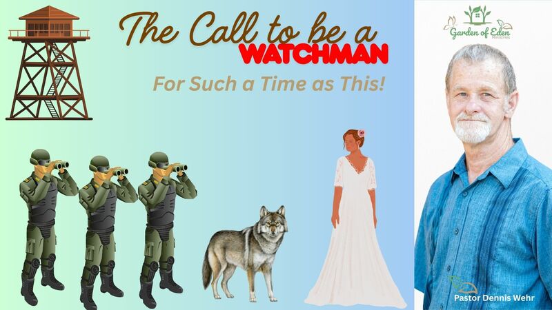 The Call to be a Watchman for Such a Time As This