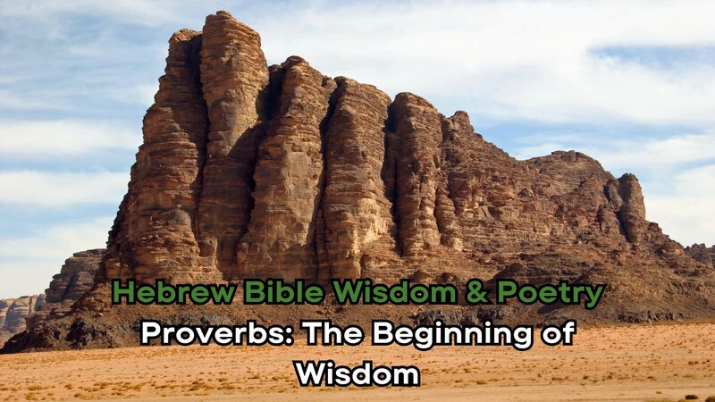 Proverbs: The Beginning of Wisdom