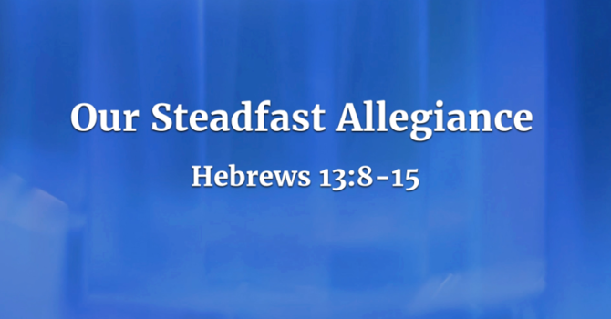 Our Steadfast Allegiance