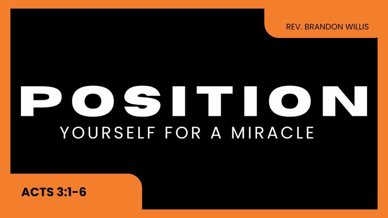 Position Yourself For A Miracle