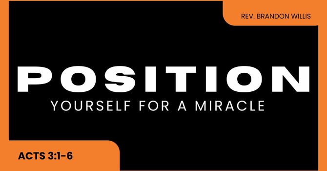 Position Yourself For A Miracle