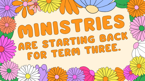 MINISTRIES ARE RECOMMENCING FOR TERM 3