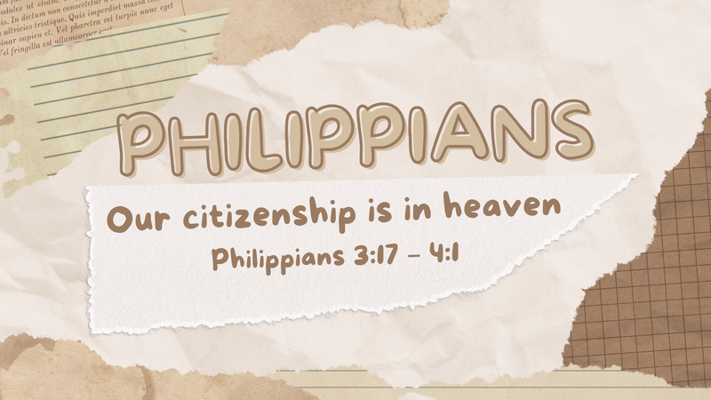 OUR CITIZENSHIP IS IN HEAVEN