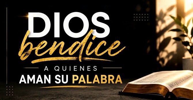 Dios Bendice A Quienes Aman Su Palabra