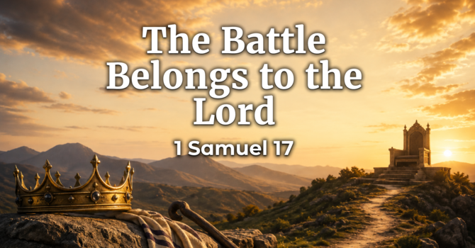 The Battle Belongs to the Lord