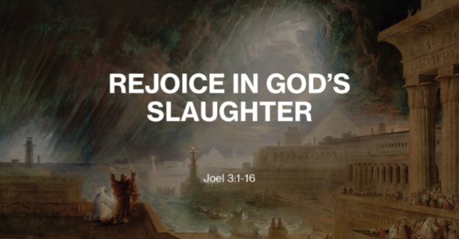 Rejoice In God's Slaughter