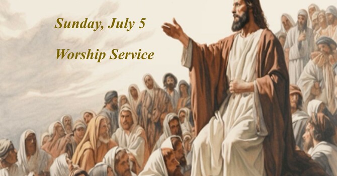 Sunday, July 5 Worship Service