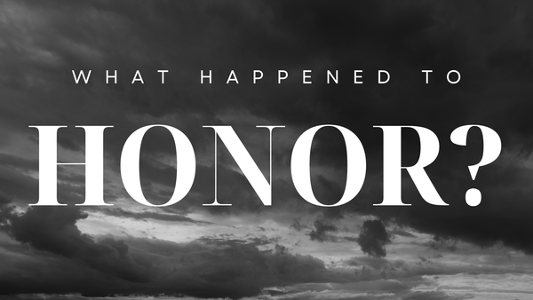 What Happened to Honor?
