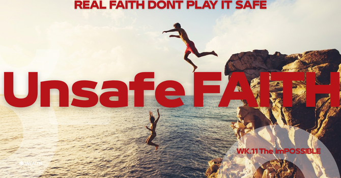 Real Faith Doesn't Play It Safe