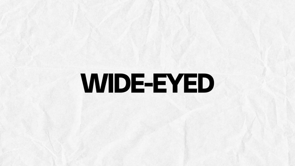 Wide-Eyed