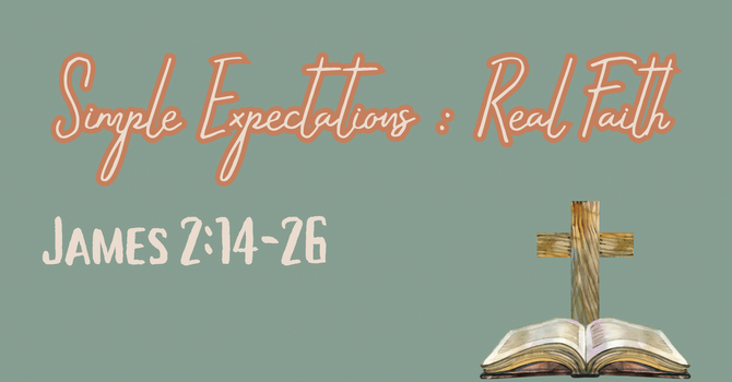 Simple Expectations: Real Faith