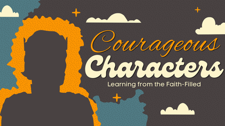 Courageous Characters
