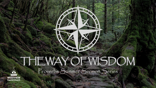 Proverbs: The Way of Wisdom
